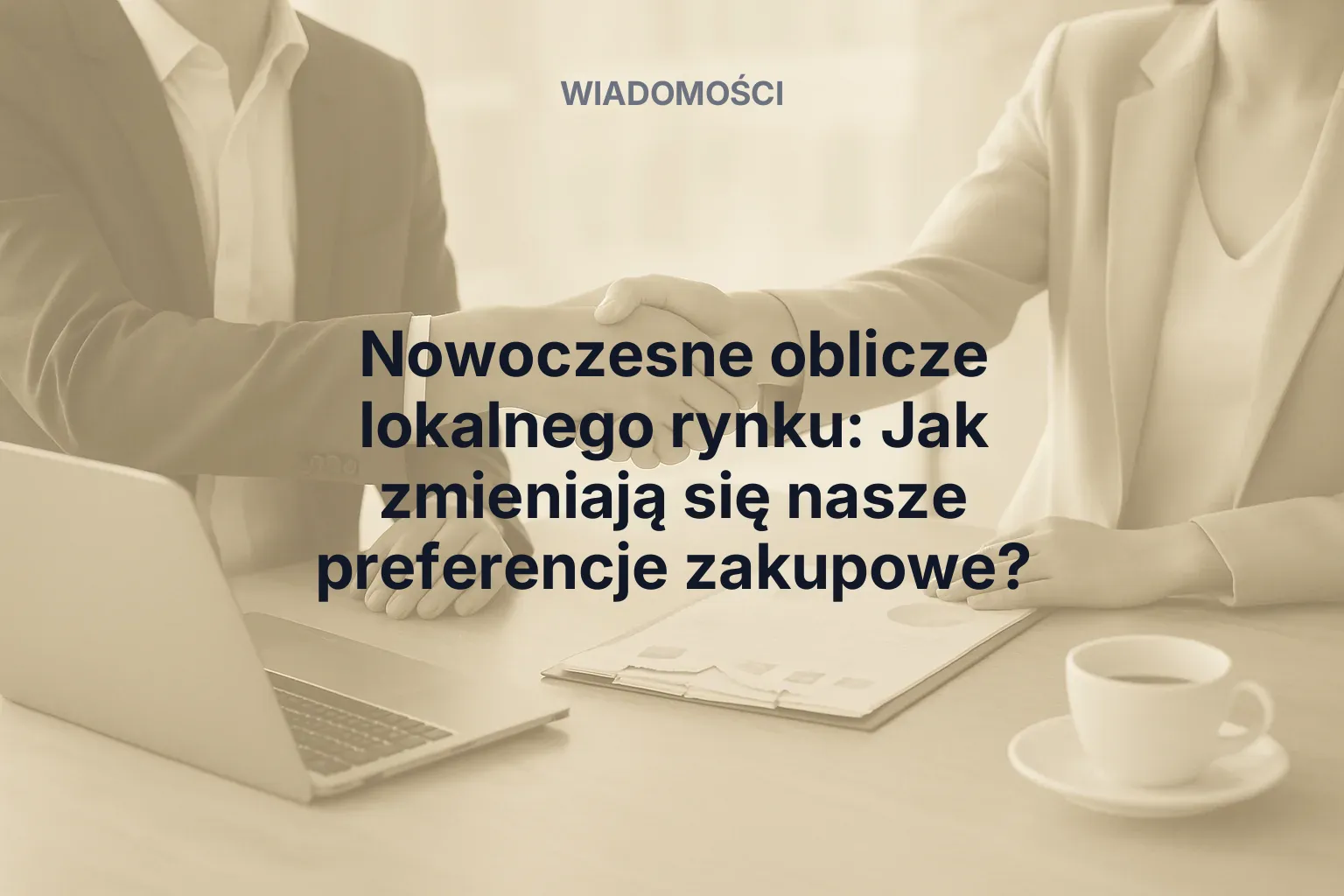 Artykuł: Nowoczesne oblicze lokalnego rynku: Jak zmieniają się nasze preferencje zakupowe?