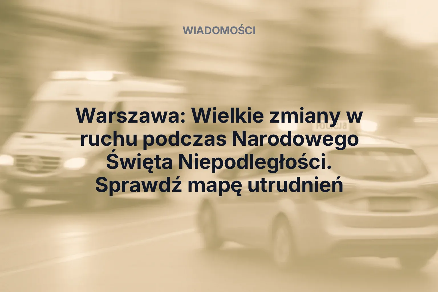 Artykuł: Warszawa: Wielkie zmiany w ruchu podczas Narodowego Święta Niepodległości. Sprawdź mapę utrudnień