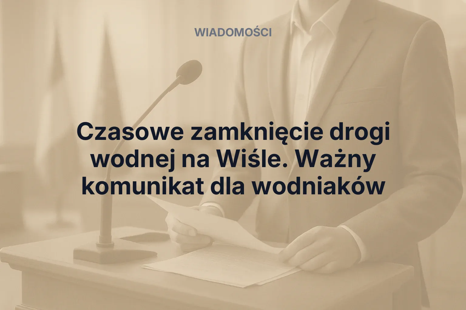 Artykuł: Czasowe zamknięcie drogi wodnej na Wiśle. Ważny komunikat dla wodniaków