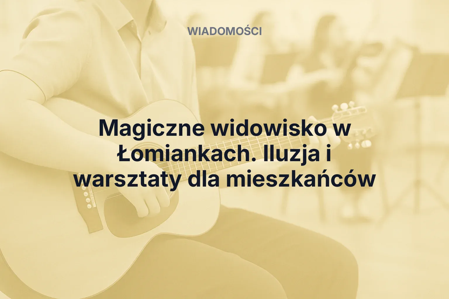 Artykuł: Magiczne widowisko w Łomiankach. Iluzja i warsztaty dla mieszkańców