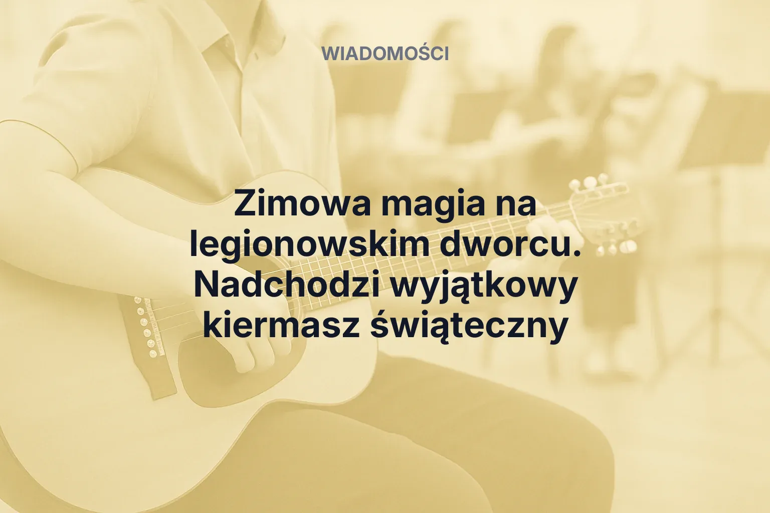 Artykuł: Zimowa magia na legionowskim dworcu. Nadchodzi wyjątkowy kiermasz świąteczny