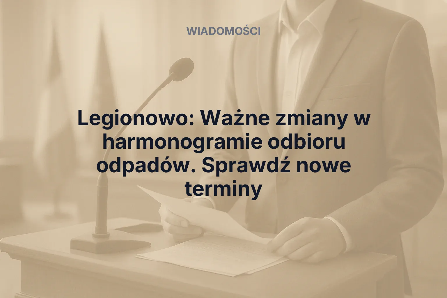 Artykuł: Legionowo: Ważne zmiany w harmonogramie odbioru odpadów. Sprawdź nowe terminy
