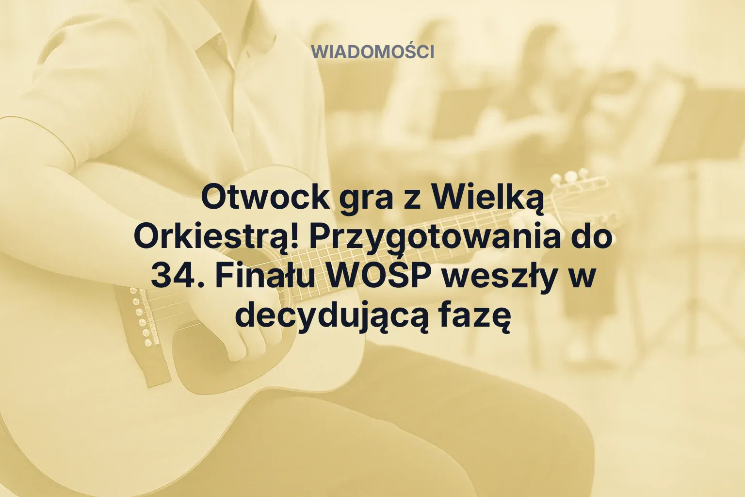 Artykuł: Otwock gra z Wielką Orkiestrą! Przygotowania do 34. Finału WOŚP weszły w decydującą fazę