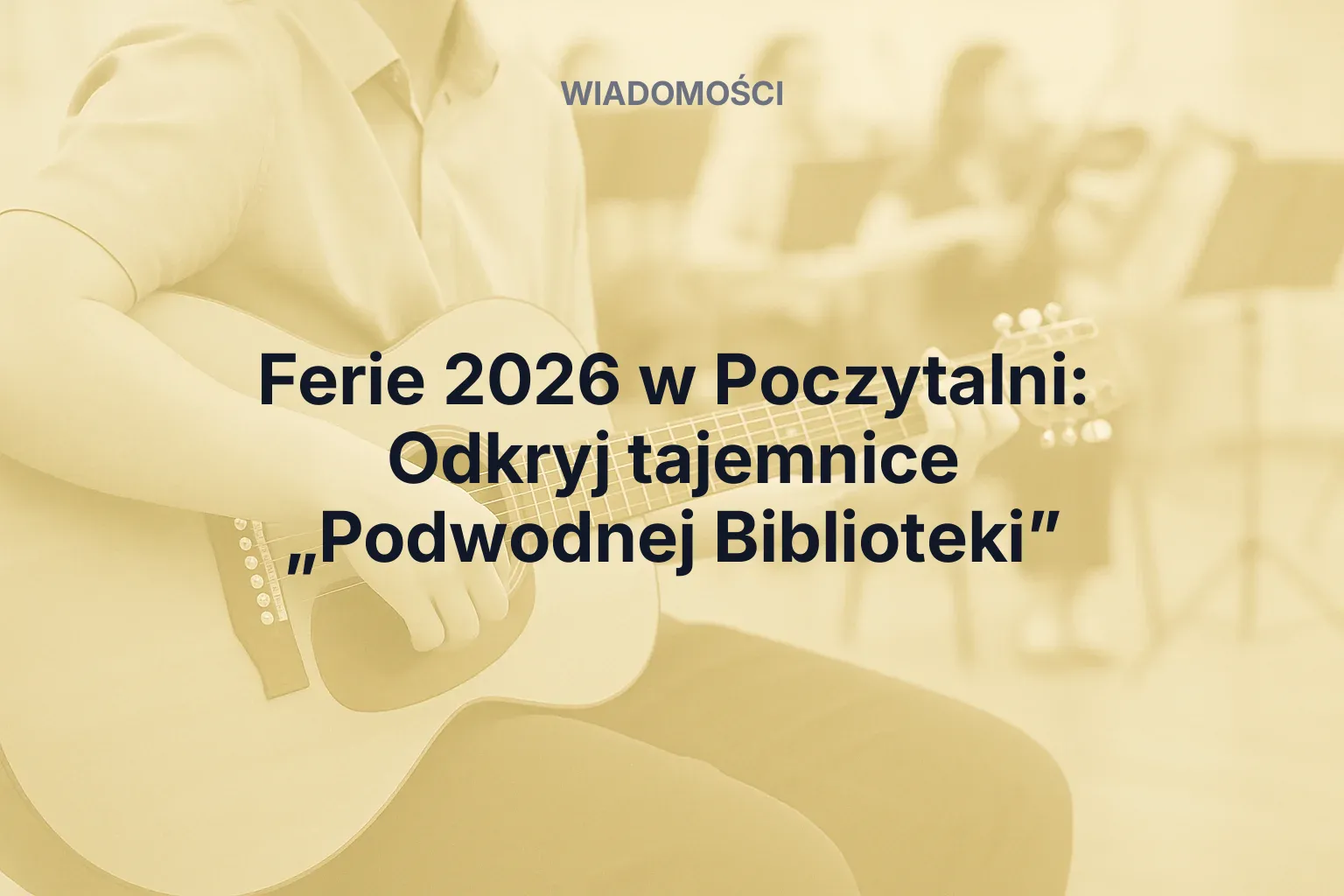 Artykuł: Ferie 2026 w Poczytalni: Odkryj tajemnice „Podwodnej Biblioteki”