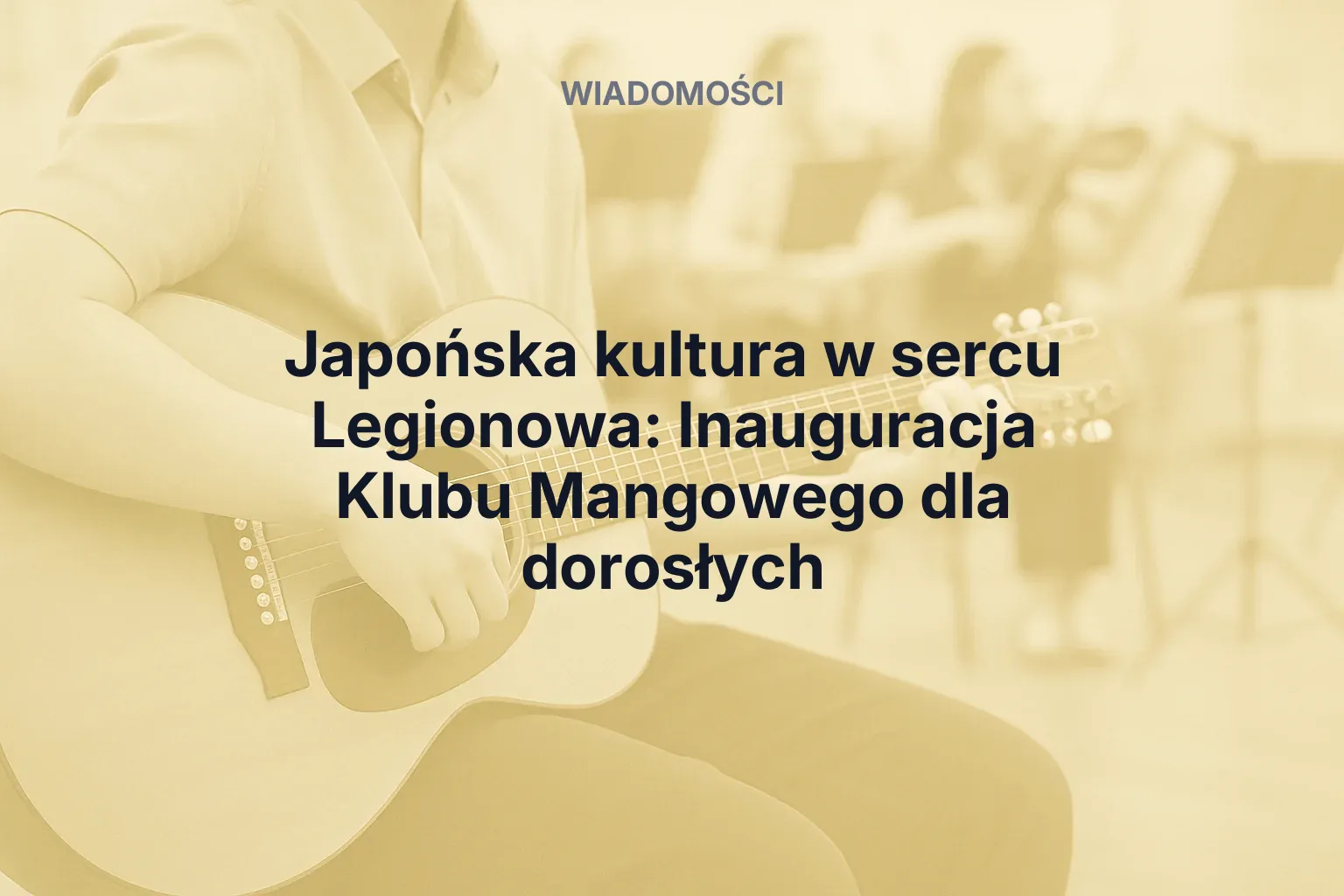 Artykuł: Japońska kultura w sercu Legionowa: Inauguracja Klubu Mangowego dla dorosłych