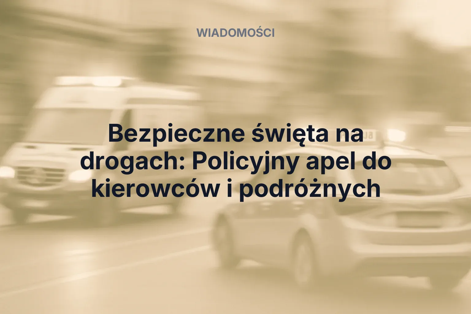 Miniatura: Bezpieczne święta na drogach: Policyjny apel do kierowców i podróżnych