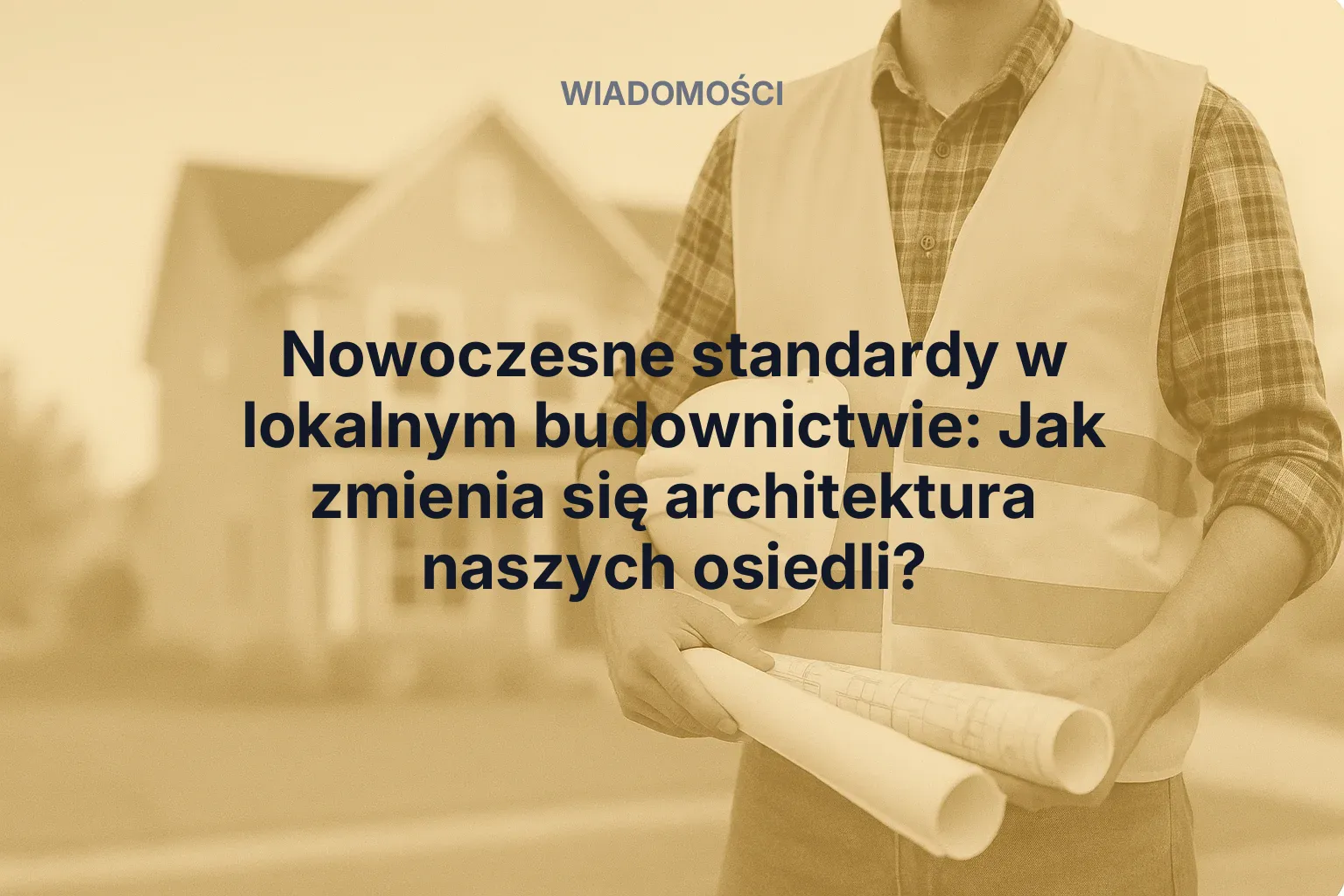 Miniatura: Nowoczesne standardy w lokalnym budownictwie: Jak zmienia się architektura naszych osiedli?
