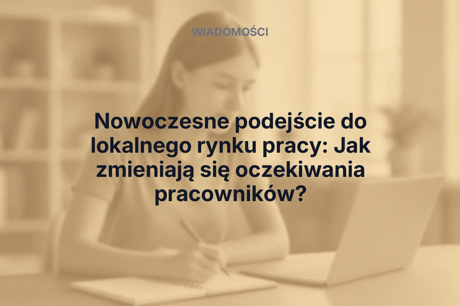 Nowoczesne podejście do lokalnego rynku pracy: Jak zmieniają się oczekiwania pracowników?