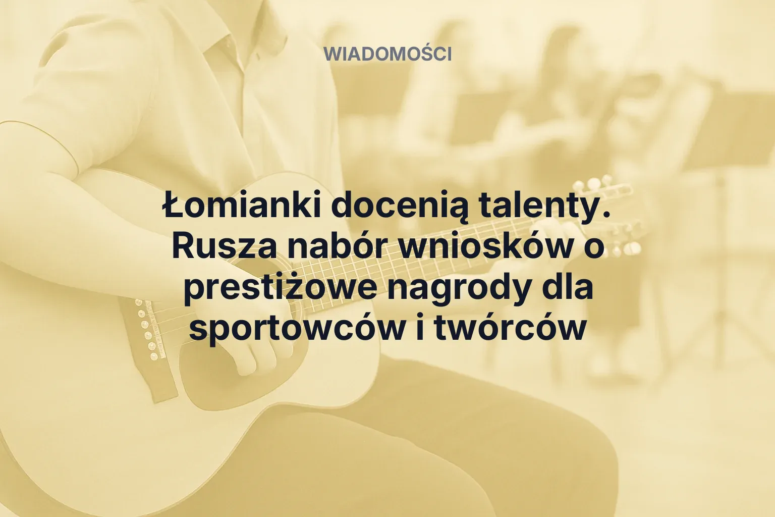 Artykuł: Łomianki docenią talenty. Rusza nabór wniosków o prestiżowe nagrody dla sportowców i twórców