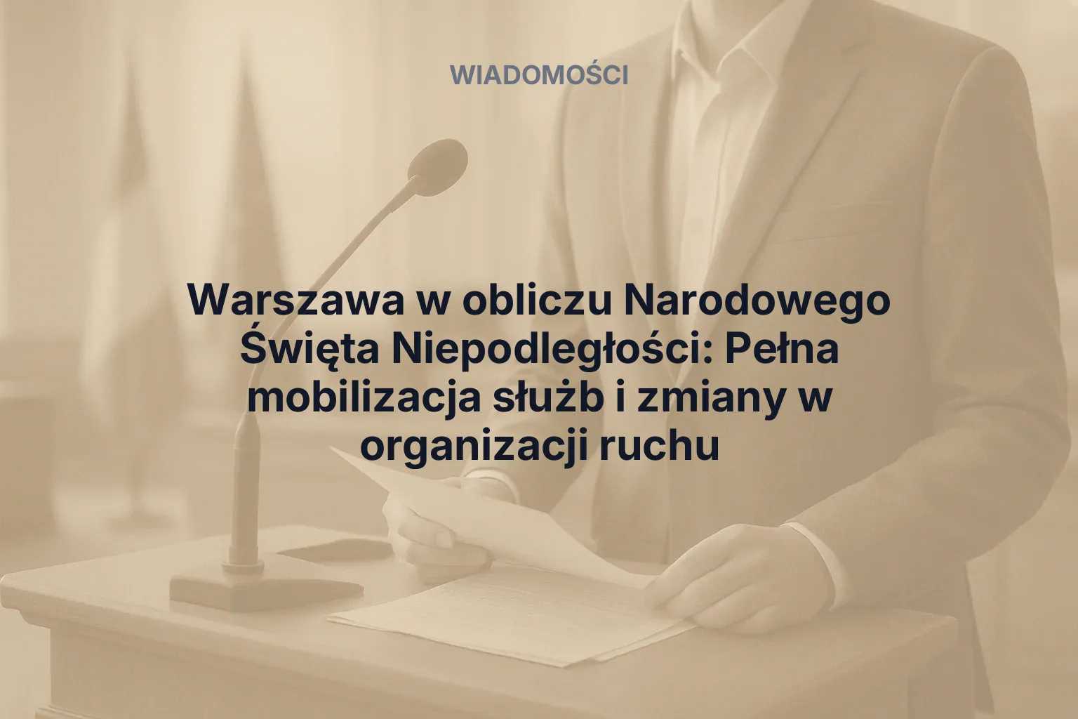 Artykuł: Warszawa w obliczu Narodowego Święta Niepodległości: Pełna mobilizacja służb i zmiany w organizacji ruchu