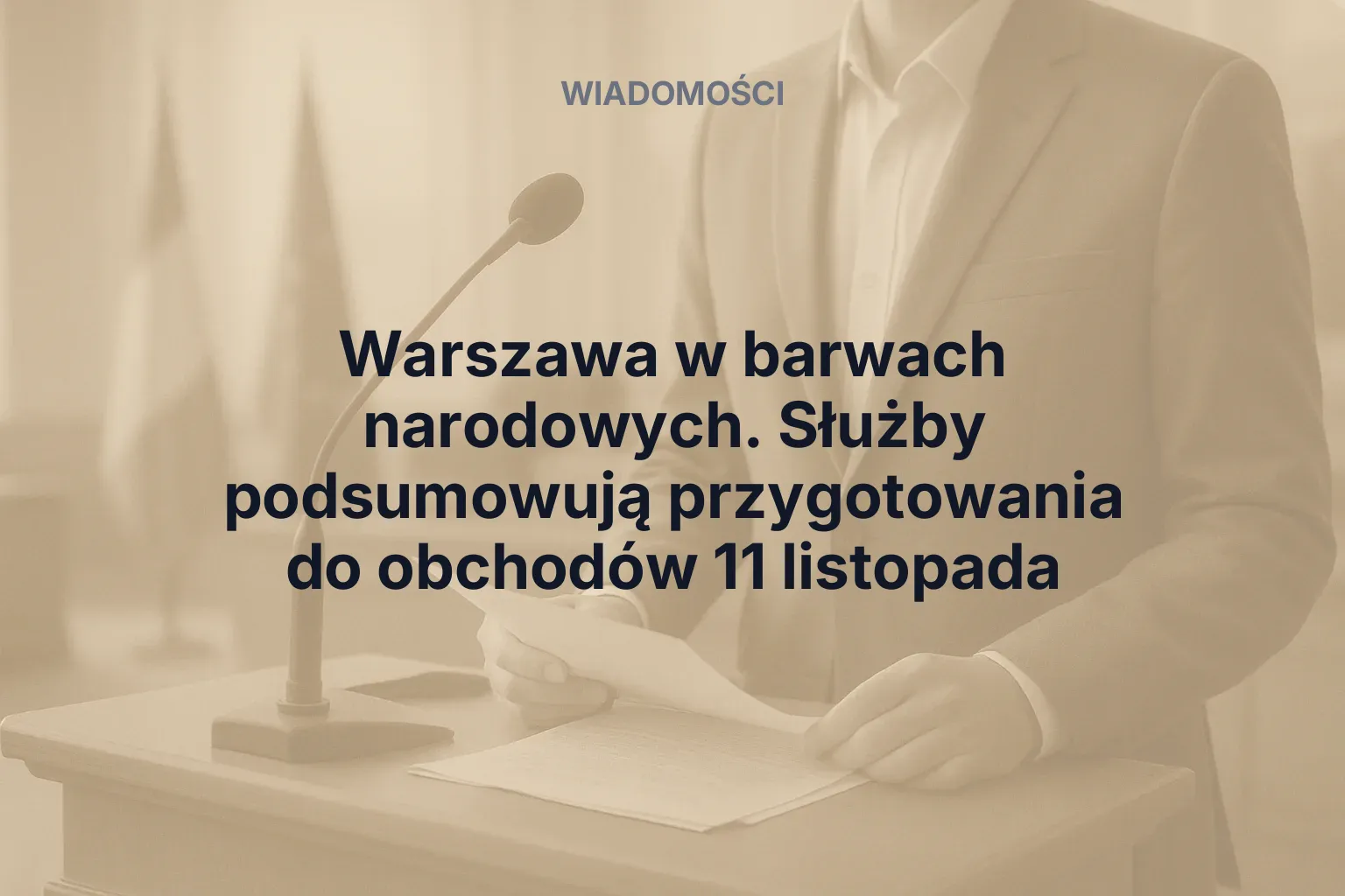 Artykuł: Warszawa w barwach narodowych. Służby podsumowują przygotowania do obchodów 11 listopada