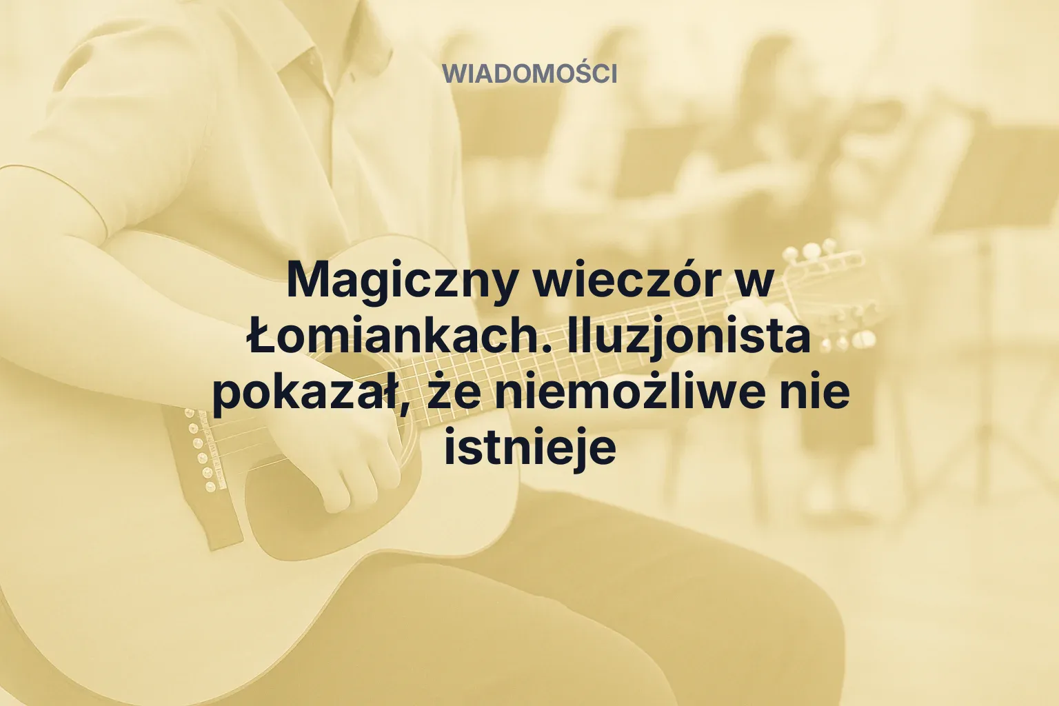 Artykuł: Magiczny wieczór w Łomiankach. Iluzjonista pokazał, że niemożliwe nie istnieje